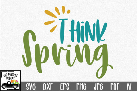 Think Spring SVG Cut File SVG Old Market 