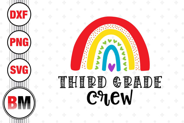 Third Grade Crew Rainbow SVG, PNG, DXF Files SVG BMDesign 