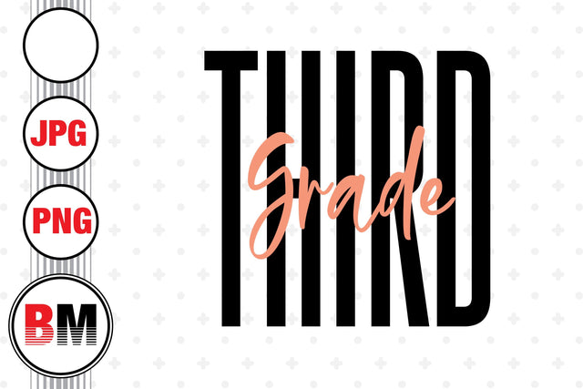 Third Grade PNG, JPG Files Sublimation BMDesign 