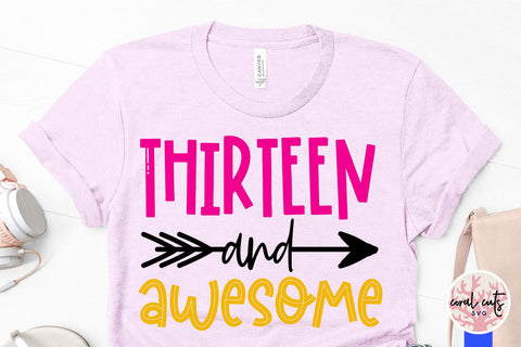 Thirteen and awesome - Birthday SVG EPS DXF PNG Cutting File SVG CoralCutsSVG 