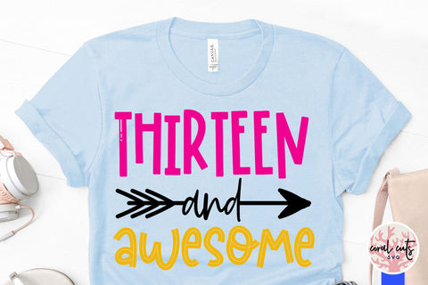 Thirteen and awesome - Birthday SVG EPS DXF PNG Cutting File SVG CoralCutsSVG 