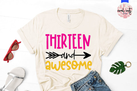 Thirteen and awesome - Birthday SVG EPS DXF PNG Cutting File SVG CoralCutsSVG 
