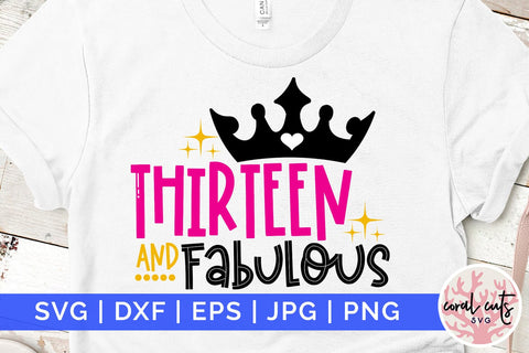 Thirteen and fabulous - Birthday SVG EPS DXF PNG Cutting File SVG CoralCutsSVG 