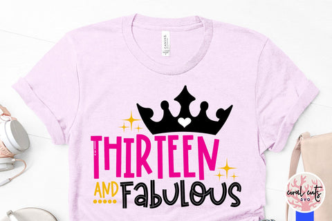 Thirteen and fabulous - Birthday SVG EPS DXF PNG Cutting File SVG CoralCutsSVG 