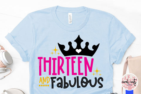 Thirteen and fabulous - Birthday SVG EPS DXF PNG Cutting File SVG CoralCutsSVG 