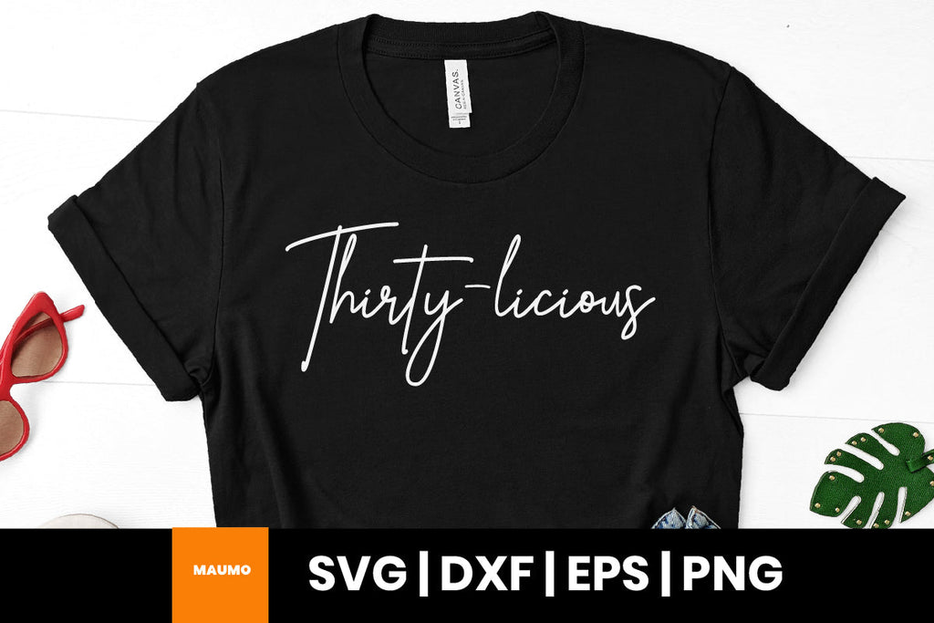 Thirty-licious, 30th birthday svg quote - So Fontsy