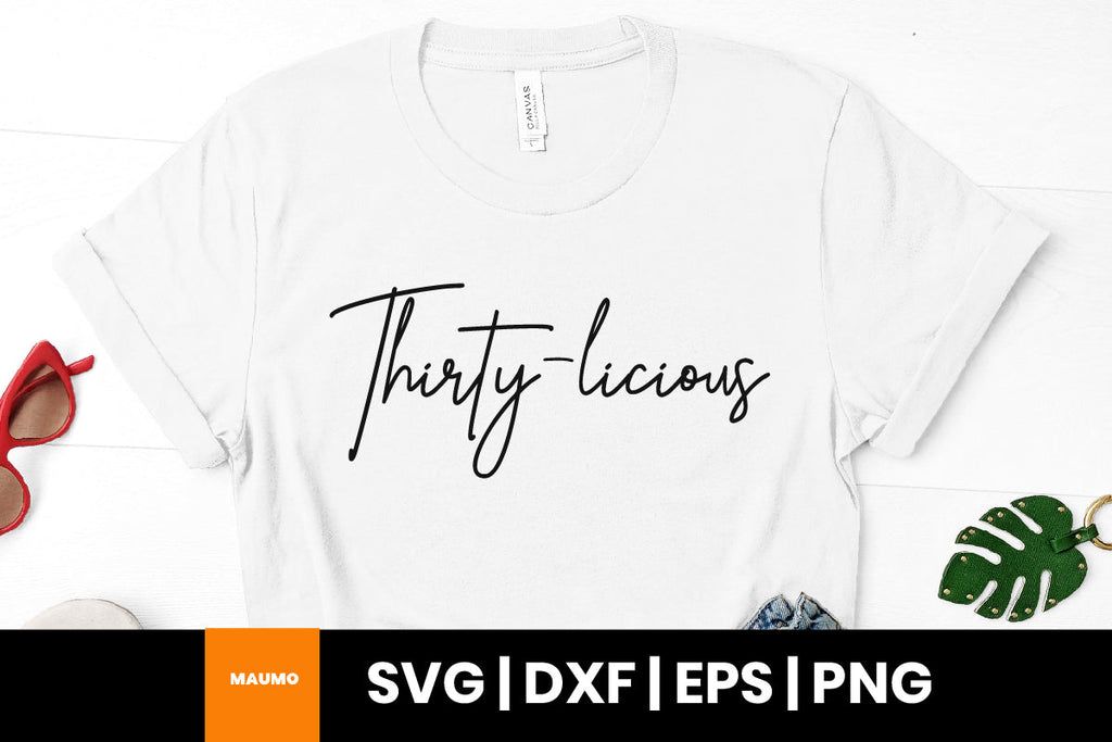 Thirty-licious, 30th birthday svg quote - So Fontsy