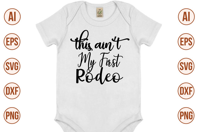 This Ai not My First Rodeo svg SVG orpitasn 