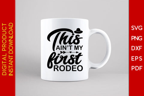 This Ain't My First Rodeo Patriot SVG PNG PDF Cut File SVG Creativedesigntee 