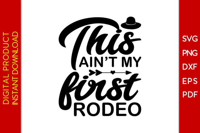 This Ain't My First Rodeo Patriot SVG PNG PDF Cut File SVG Creativedesigntee 