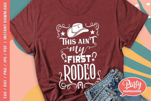 THIS AINT MY FIRST RODEO | rodeo, cowboy, cowgirl SVG SVG Partypantaloons 