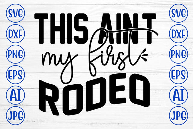 This Ain't My First Rodeo SVG Cut File SVG Syaman 