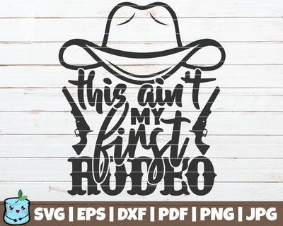 This Ain't My First Rodeo SVG MintyMarshmallows 