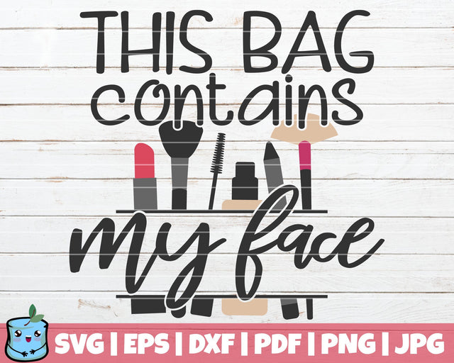 This Bag Contains My Face SVG MintyMarshmallows 