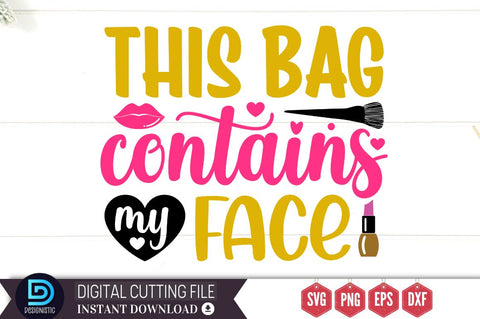 This bag contains my face SVG SVG DESIGNISTIC 