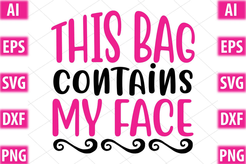 This bag contains my face SVG SVGista 