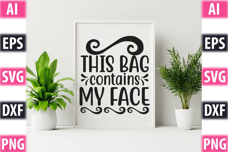 This bag contains my face SVG SVGista 