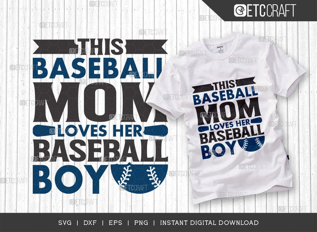 This Baseball Mom Loves Her Baseball Boy SVG Cut File, Baseball Svg, Sports Svg, Baseball Quotes, Baseball Cutting File, TG 01870 SVG ETC Craft 