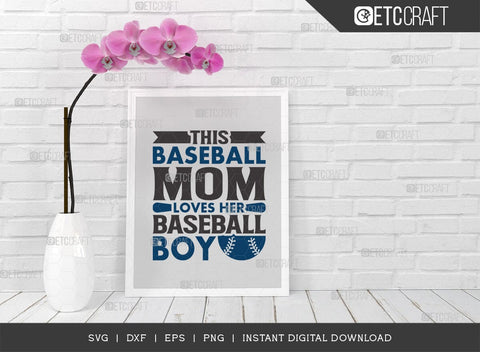 This Baseball Mom Loves Her Baseball Boy SVG Cut File, Baseball Svg, Sports Svg, Baseball Quotes, Baseball Cutting File, TG 01870 SVG ETC Craft 