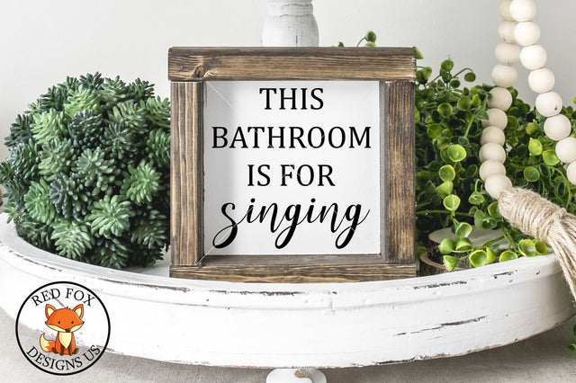 This Bathroom Is For Singing Svg, Farmhouse bathroom design SVG RedFoxDesignsUS 
