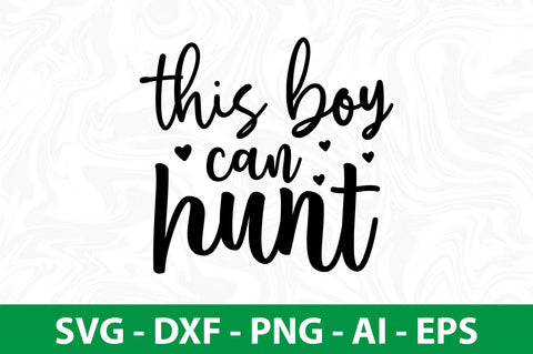 this boy can hunt svg SVG nirmal108roy 