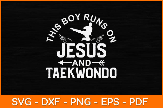 This Boy Runs On Jesus And Taekwondo Svg Design SVG artprintfile 