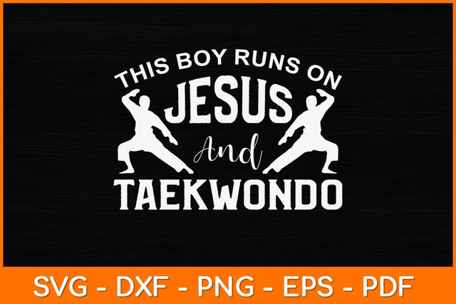 This Boy Runs On Jesus And Taekwondo Svg Design SVG artprintfile 