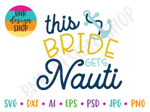 This Bride Gets Nauti SVG SVG BNRDesignShop 