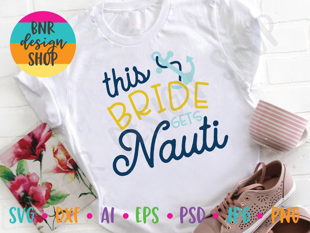 This Bride Gets Nauti SVG SVG BNRDesignShop 