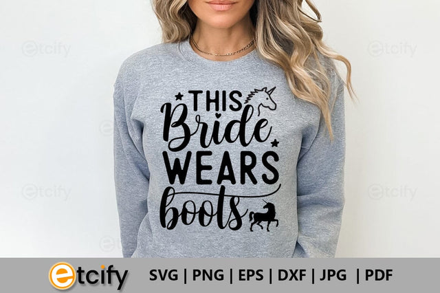 This bride wears boots SVG SVG etcify 