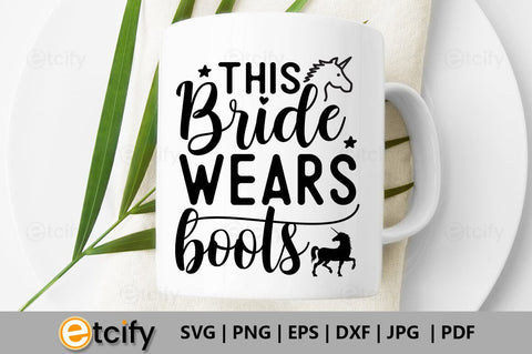 This bride wears boots SVG SVG etcify 