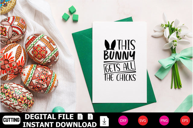 This Bunny Gets All The Chicks SVG Shahin alam 