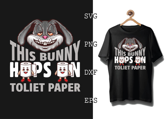 THIS BUNNY HOPE ON TOILET PAPER Svg, Bunny Babe Easter Svg, Bunny Svg, Welcome Spring Svg SVG DesignTShirt 