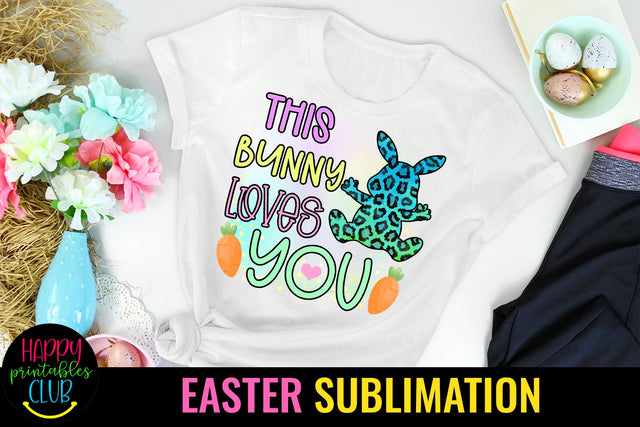This Bunny Loves You-Sublimation Easter-Sublimation PNG Sublimation Happy Printables Club 