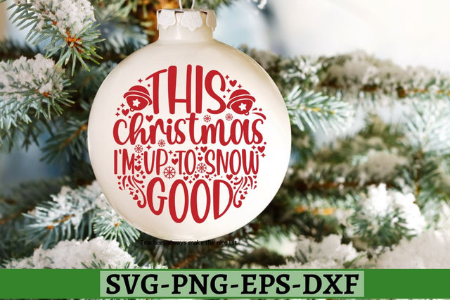 This christmas i'm up to snow good SVG, This christmas i'm up to snow good SVG DESIGNISTIC 