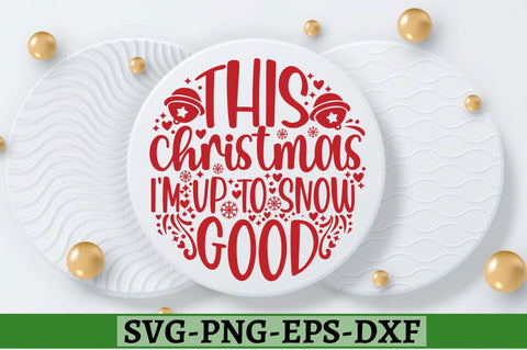 This christmas i'm up to snow good SVG, This christmas i'm up to snow good SVG DESIGNISTIC 