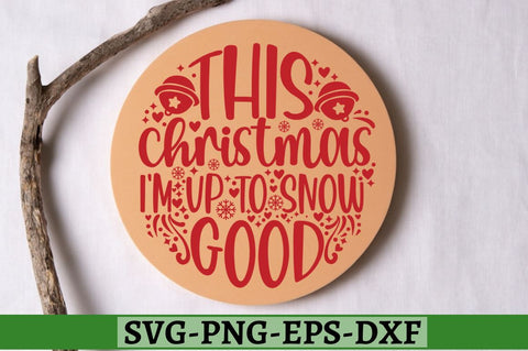 This christmas i'm up to snow good SVG, This christmas i'm up to snow good SVG DESIGNISTIC 