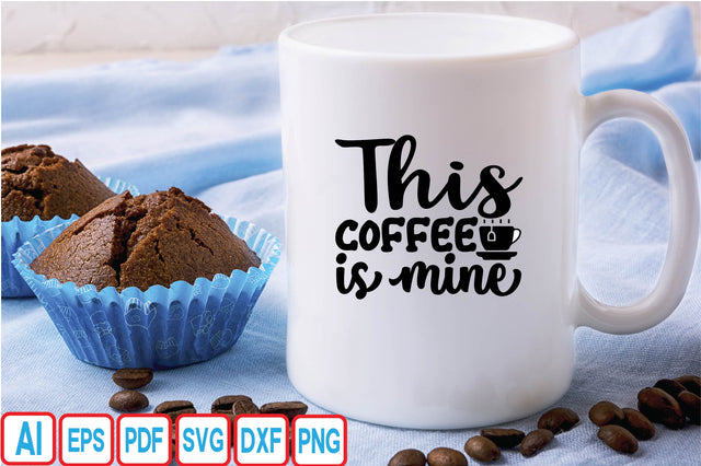This Coffee is Mine SVG Craftlabsvg24 