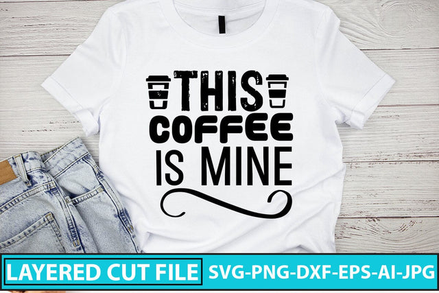 This Coffee Is Mine SVG Cut File SVG Syaman 
