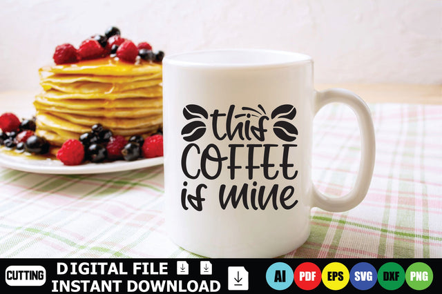 This Coffee Is Mine SVG Shahin alam 