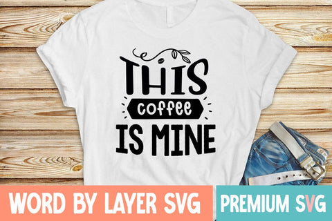 This Coffee is Mine Svg SVG Blessedprint 