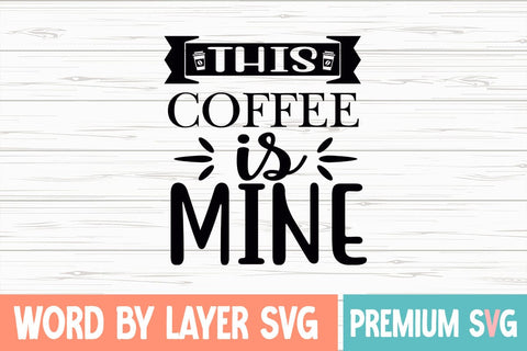 This Coffee Is Mine Svg SVG Blessedprint 