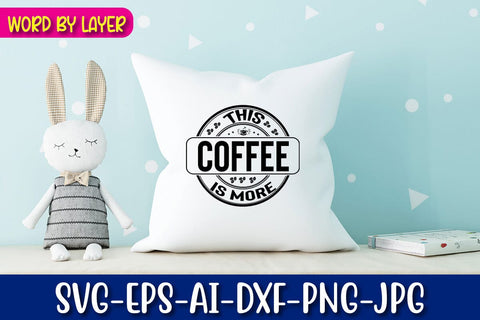 This Coffee Is More Svg Cut File SVG Blessedprint 