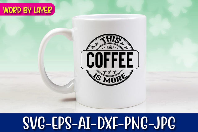 This Coffee Is More Svg Cut File SVG Blessedprint 