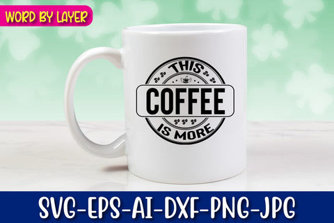 This Coffee Is More Svg Cut File SVG Blessedprint 