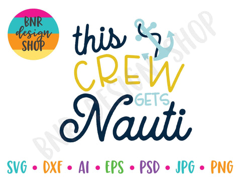 This Crew Gets Nauti SVG SVG BNRDesignShop 