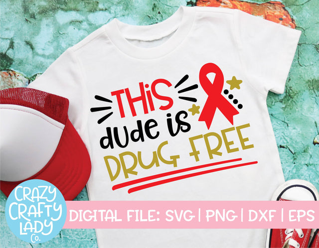 This Dude Is Drug Free | Red Ribbon Week Quote SVG Cut File SVG Crazy Crafty Lady Co. 
