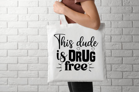 This dude is drug free SVG SVG DESIGNISTIC 