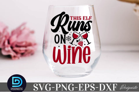 This elf runs on wine , Christmas Wine SVG SVG DESIGNISTIC 