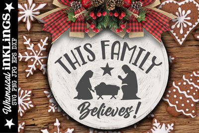 This Family Believes-Round Christian Christmas SVG SVG Whimsical Inklings 